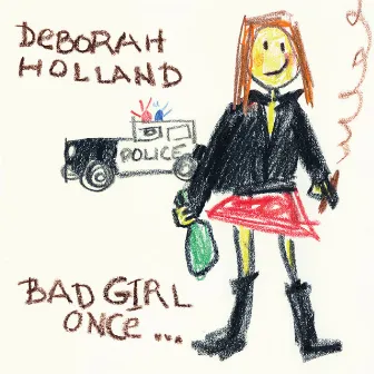 Bad Girl Once... by Deborah Holland