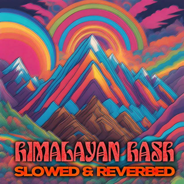 Himalayan Hash - Slowed & Reverbed