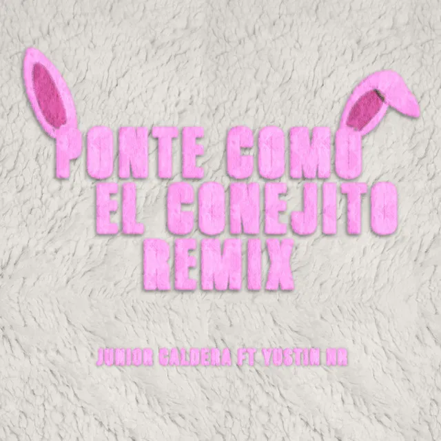 Ponte como el conejito - Remix