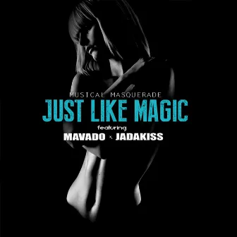 Just Like Magic (feat. Mavado & Jadakiss) by Musical Masquerade