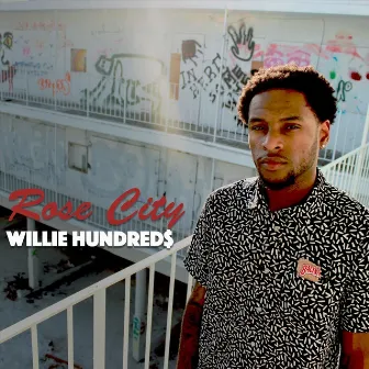 Rose City by Willie Hundred$