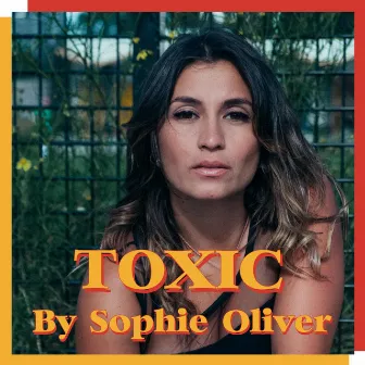 Toxic by Sophie Oliver