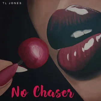 No Chaser by TL Jones