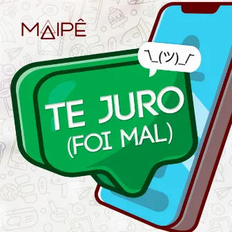 Te Juro (Foi Mal) by Maipê