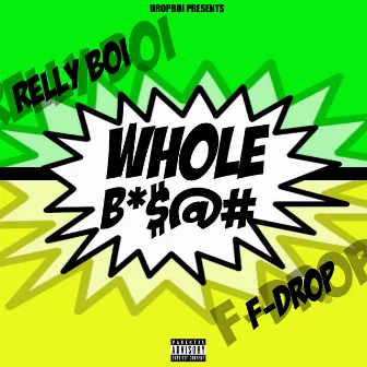 Whole Bxtch by Relly Boi