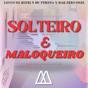 Solteiro e Maloqueiro by mc pernna