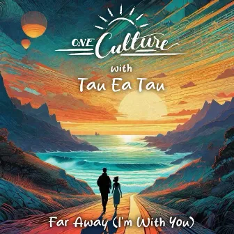 Far Away (I'm With You) by Tau Ea Tau