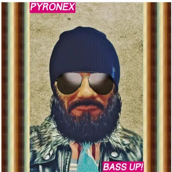 Bass Up! by Pyronex