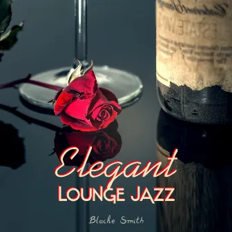 Elegant Lounge Jazz by Blacke Smith