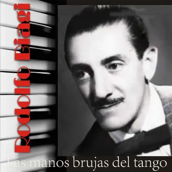 Las Manos Brujas del Tango by Rodolfo Biagi