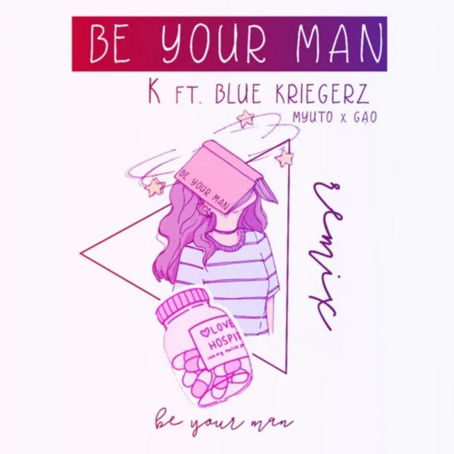 Be Your Man (feat. Blue Kriegerz, Gạo & Myotu)