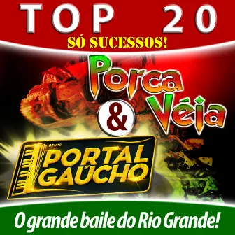 Top 20 Só Sucessos - O Grande Baile do Rio Grande by Grupo Portal Gaúcho