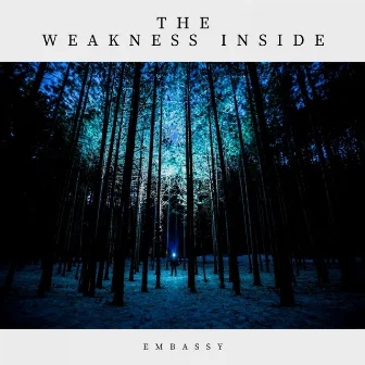 The Weakness Inside by Embassy