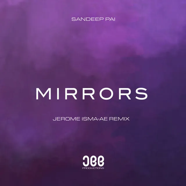 Mirrors - Jerome Isma-Ae Remix