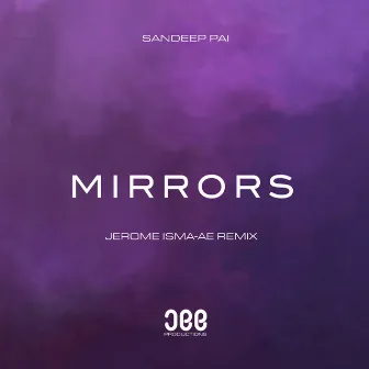 Mirrors (Jerome Isma-ae Remix) by Sandeep Pai