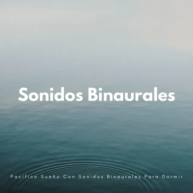 Pacífico Sueño Con Sonidos Binaurales Para Dormir