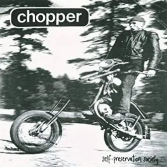 Self-preservation Society by Chopper