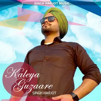 Kaleya Guzaare by Singh Harjot