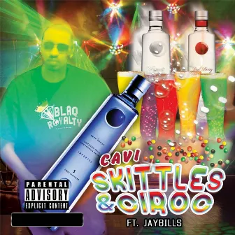 Skittles and Ciroc (feat. Jaybills) by Cavi