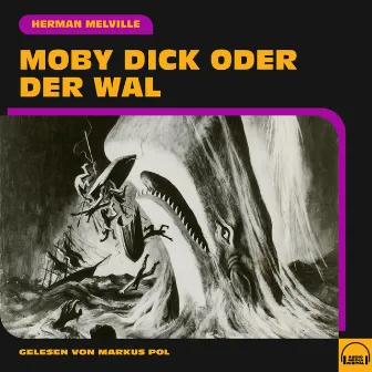 Moby Dick oder Der Wal by Markus Pol