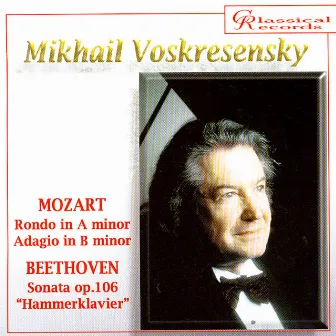 Mikhail Voskresensky plays Mozart, Beethoven by Mikhail Voskresensky