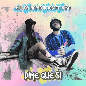 Dime Que Si by Miller Rap Adictos