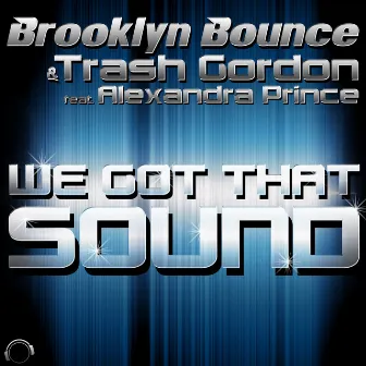 We Got That Sound by Trash Gordon