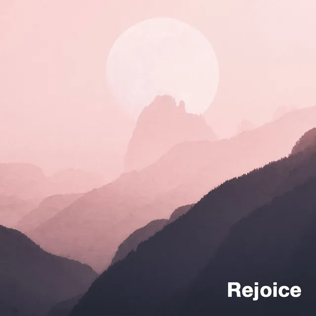 Rejoice