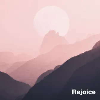 Rejoice by Ant Coughlin