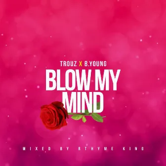 Blow My Mind (Rhythm King Mix) by RTMKNG