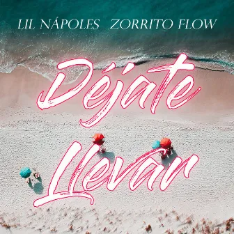 Déjate Llevar by Lil Nápoles