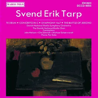 Tarp, S.E.: Te Deum / Symphony No. 7 by Svend Erik Tarp