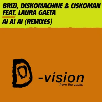 Ai Ai Ai (Remixes) by Brizi