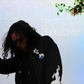 MOVED BY FEELINGS by MILIN!