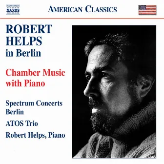 Robert Helps in Berlin - Chamber Music with Piano by Robert Helps