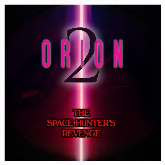 Orion 2: The Space Hunter's Revenge by Tomality