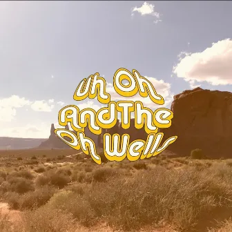 Outta Luck by Uh Oh and the Oh Wells