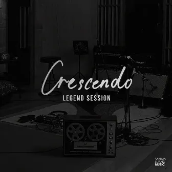 LEGEND SESSION by Crescendo