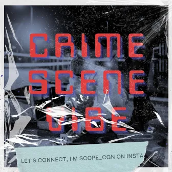 Crime Scene Vibe by Scopemann