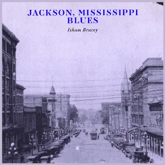 Jackson, Mississippi Blues by Ishman Bracey