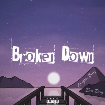 Broken Down by Drex Davis