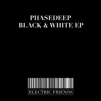 Black & White EP by Phasedeep