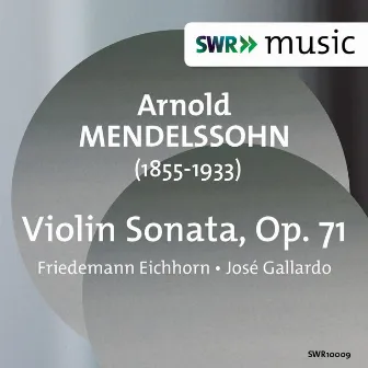 Arnold Mendelssohn: Violin Sonata, Op. 71 by Arnold Mendelssohn