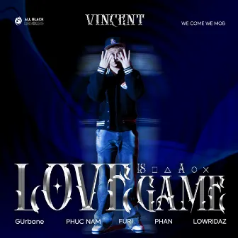 LOVE IS A GAME by Vincent