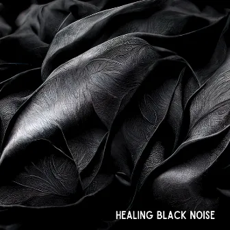 Healing Black Noise by Naturelle