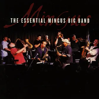 The Essential Mingus Big Band by Mingus Big Band