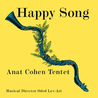 Happy Song by Anat Cohen Tentet