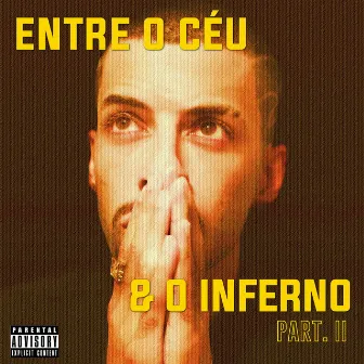 Entre o Céu & o Inferno, Pt. II by Fernandes