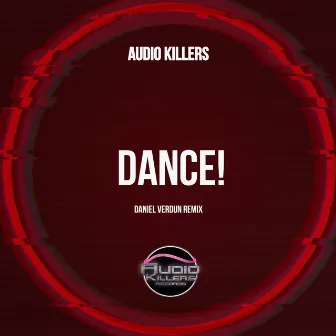 Dance! (Daniel Verdun Remix) by Audio Killers