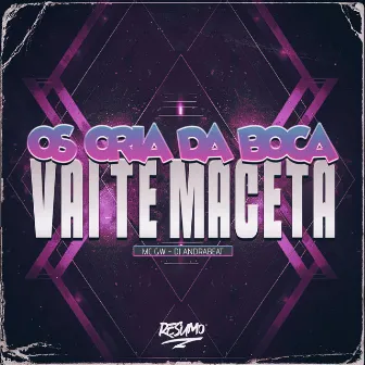 Os Cria da Boc4 Vai Te Macetar Vs Vem Ca Me Da by Dj Andrabeat